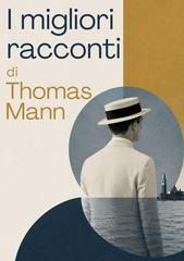 Thomas Mann – I migliori racconti (2026)