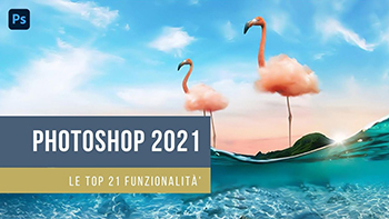 Le 21 Top Funzionalità di Photoshop 2021 - Ita