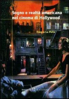 Franco La Polla – Sogno e realtà americana nel cinema di Hollywood (2014)