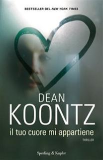 Dean Koontz - Il tuo cuore mi appartiene (2011)