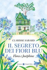 Clarisse Sabard – Il segreto dei fiori blu. Flora & Joséphine (2026)