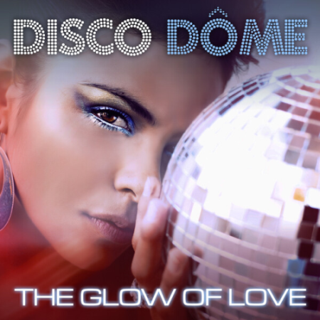 VA   Disco Dome The Glow Of Love (2021)
