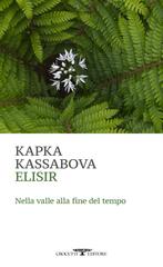 Kapka Kassabova – Elisir (2023)