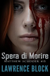Lawrence Block - Spera di morire (2021)