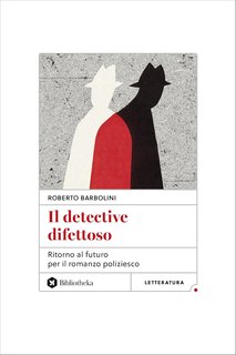 Roberto Barbolini - Il detective difettoso (2024)