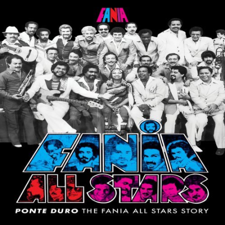 Fania All Stars - Ponte Duro: The Fania All Stars Story (2010) Fania All Stars - Ponte Duro: The Fania All Stars Story (2010)