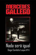 Candela Luque 4 Nada ser igual Mercedes Gallego - Nada será igual (Candela Luque nº 4) - Mercedes Gallego Moro