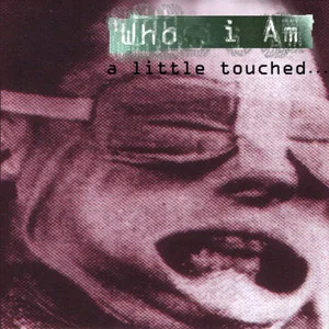 [Image: who-i-am-a-little-touched-Cover-Art.webp]