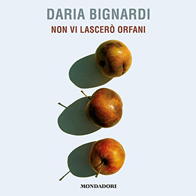 Daria Bignardi - Non vi lascerò orfani (2019) (mp3 - 128 kbps)