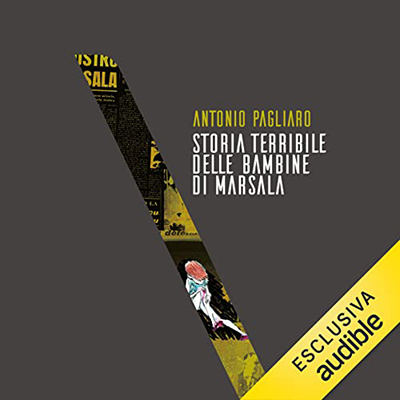 Antonio Pagliaro - Storia terribile delle bambine di Marsala (2022) (mp3 - 128 kbps)