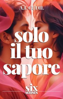 A.I. Cudil - Six Senses Series Vol. 1. Solo il tuo sapore (2024)