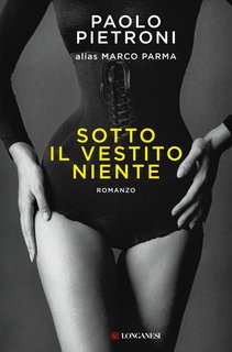 Paolo Pietroni alias Marco Parma - Sotto il vestito niente (2023)