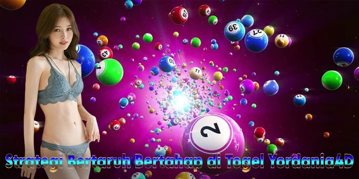 Strategi Bertaruh Bertahap di Togel Yordania4D