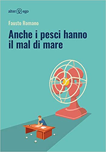 Fausto Romano ─ Anche i pesci hanno il mal di mare (2018)