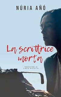 Núria Añó - La scrittrice morta (2024)
