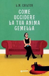 L.M. Chilton - Come uccidere la tua anima gemella (2024)