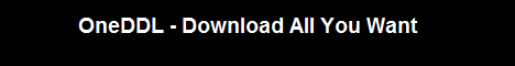 Download Free Movies, Games, TV Shows, Applications, Ebooks, Tutorials, Magazines, Music and Related stuff from OneDDL