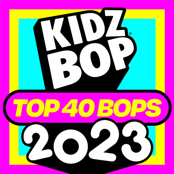 Kidz Bop Kids- KIDZ BOP TOP 40 BOPS of 2023 2023 Mp3 [320kbps]  Mh0aty167vqo