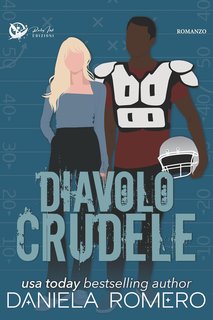 Daniela Romero - Sun Valley High Series Vol. 3. Diavolo crudele (2024)