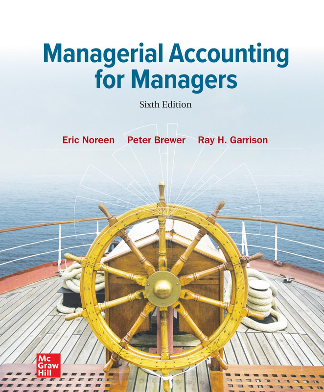 26922 Managerial Accounting for Managers 6th Edition (Peter Brewer Ray Garrison Eric Noreen) (Expe