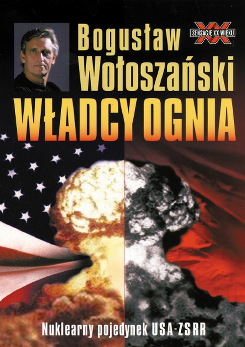 Bogusław Wołoszański - Władcy Ognia