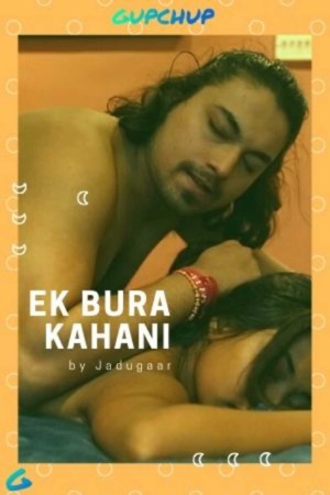 Ek Bura Kahani (2020) Hindi (Season 01 Complet) | WEB-DL | 1080p | 720p | 480p | GupChup WEB Series | Download | Watch Online