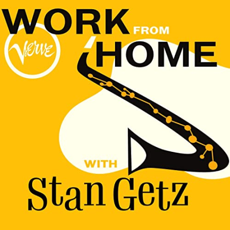 Stan Getz - Work From Home with Stan Getz (2020)