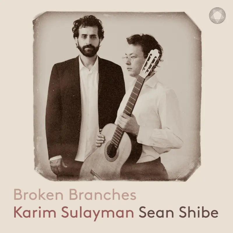 Karim Sulayman & Sean Shibe • Broken Branches (2023)  .flac  48.0 kHz/24 bit
