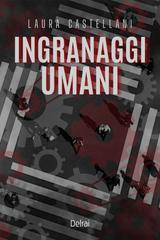 Laura Castellani – Ingranaggi umani (2026)