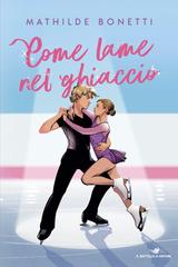 Mathilde Bonetti – Come lame nel ghiaccio (2026)