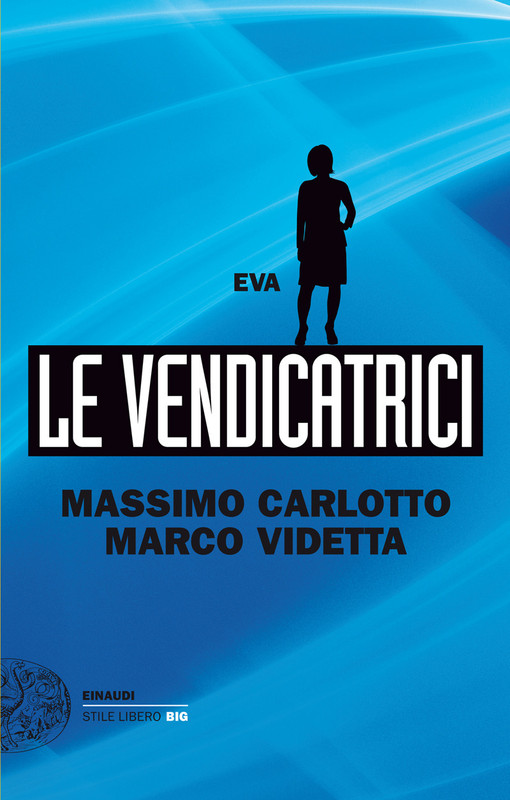 Massimo Carlotto, Marco Videtta – Le Vendicatrici. Eva (2013)
