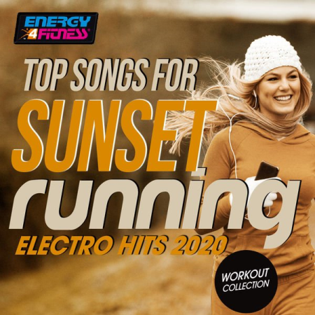 Various Artists   Top Songs For Sunset Running Electro Hits 2020 Workout Collection (Fitness Version) (2020)