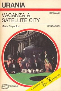 Mack Reynolds - Vacanza a Satellite City (1975)