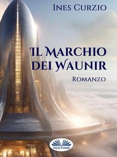 Ines Curzio - Il marchio dei Waunir (2024)