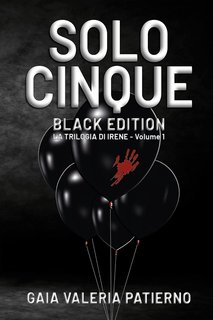 Gaia Valeria Patierno - Solo Cinque. Cosa succede dietro quella porta? (La Trilogia Nera Vol. 1) (2020)