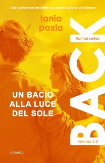 Tania Paxia - Liar Liar Series Vol. 2.5. Back. Un bacio alla luce del sole (2023)