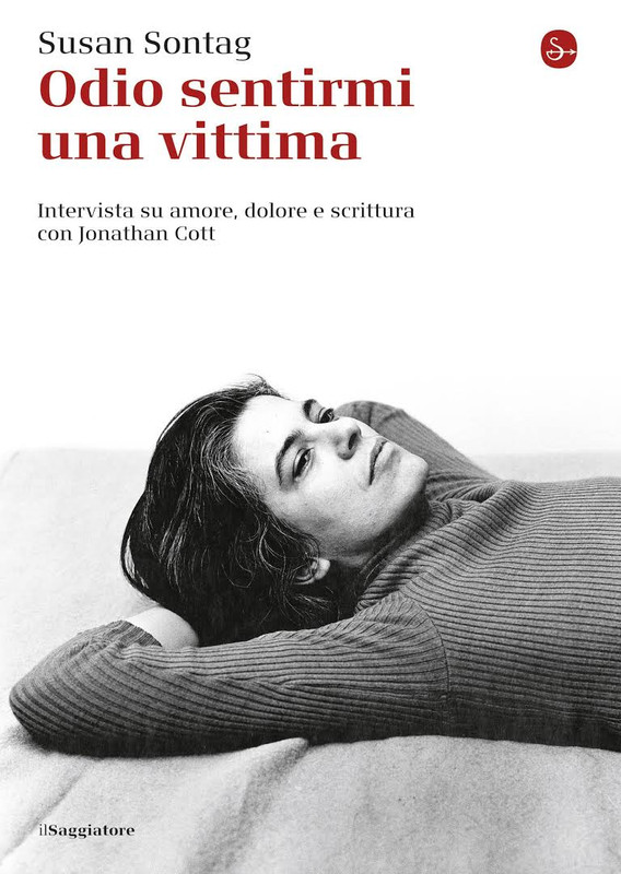 Susan Sontag - Odio sentirmi una vittima (2016)
