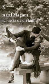 LA FIESTA DE UN FAUNO, ARIEL MAGNUS