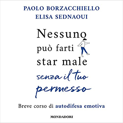 Paolo Borzacchiello - Nessuno può farti star male senza il tuo permesso (2022) (mp3 - 128 kbps)