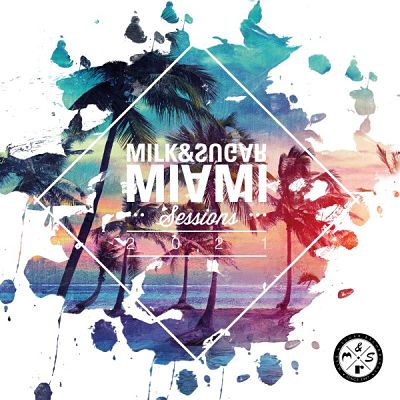VA - Milk & Sugar - Miami Sessions 2021 (2CD) (03/2021) Mm1