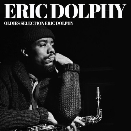 Eric Dolphy - Oldies Selection Eric Dolphy (2025)