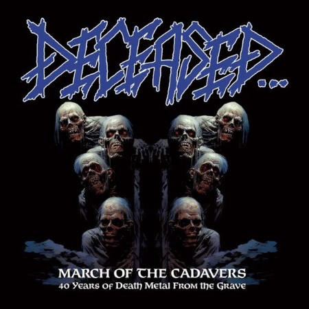 Deceased - March Of The Cadavers: 40 Years Of Death Metal From The Grave (2025)