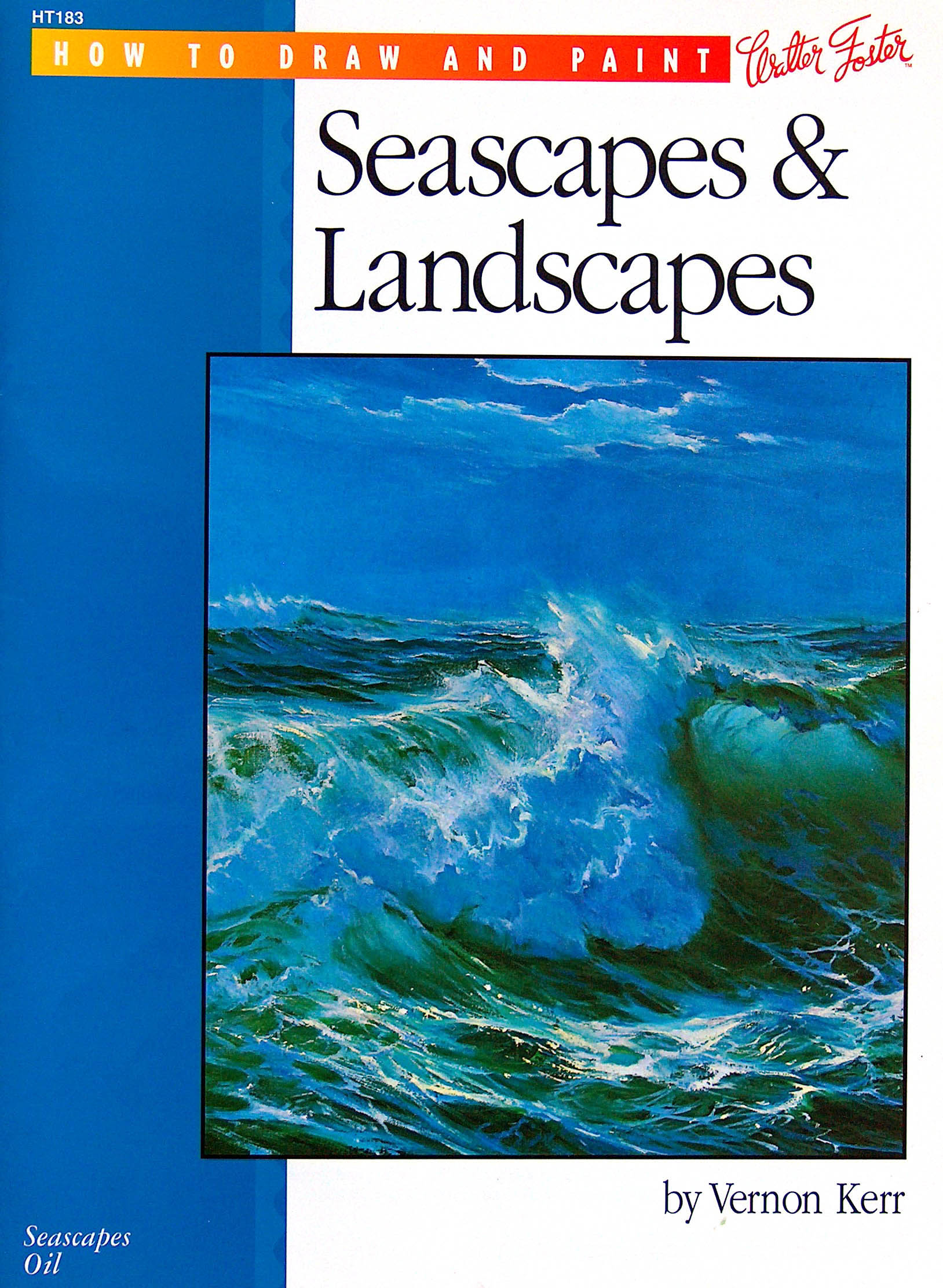 Seascapes & Landscapes: Seascapes Oil (How to Draw and Paint)