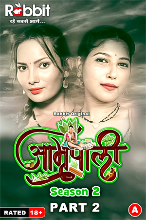  Amrapali (2024) UNRATED 720p HEVC HDRip RabbitMovies S02 Part 2 Hot Web Series [250MB] Full Movie Download