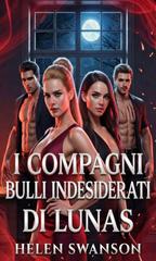 Helen Swanson – I Compagni Bulli Indesiderati Di Lunas (2026)