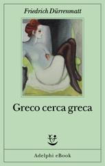 Friedrich Dürrenmatt – Greco cerca greca (2024)