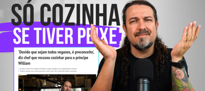 Chef brasileiro recusa criar cardápio vegano para o Príncipe Wiliam, que vem ao Brasil