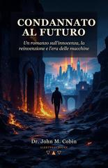 John M. Cobin – Condannato al Futuro (2026)