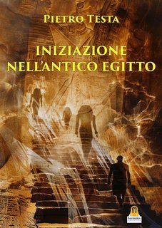 Pietro Testa - Iniziazione nell'Antico Egitto (2024)