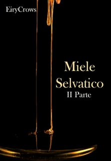 Eiry  Crows  ─   Miele Selvatico  II parte (2022)